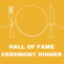 Picture of Hall of Fame Ceremony & Dinner only 2024 